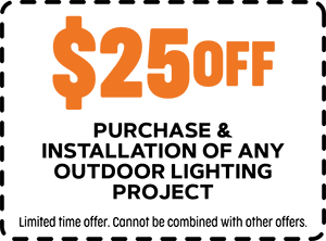 $25 Off Purchase and Installation of any outdoor lighting project - Cannot be combined with any other offers - Contact us for details
